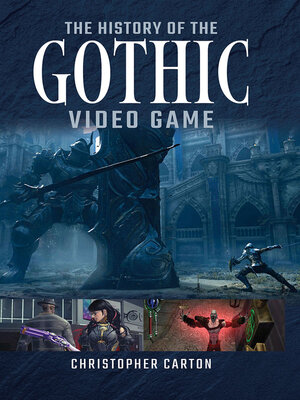 cover image of The History of the Gothic Video Game